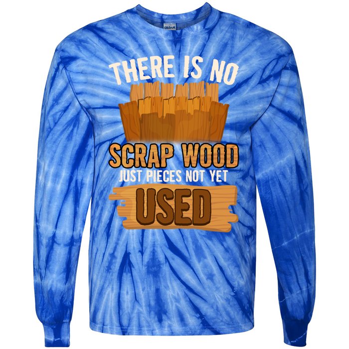 Funny Woodworking And Carpenter Humor And Silly Woodworker Cool Gift Tie-Dye Long Sleeve Shirt