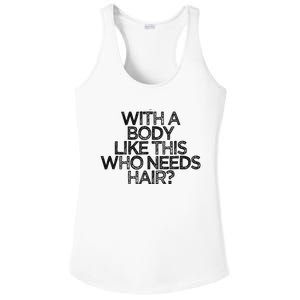 Funny With A Body Like This Who Needs Hair  Ladies PosiCharge Competitor Racerback Tank