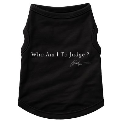 Funny Who Am I To Judge  Perfect For Holidays And Chill Doggie Tank