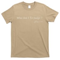 Funny Who Am I To Judge  Perfect For Holidays And Chill T-Shirt