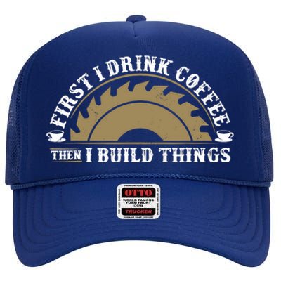 Funny Woodworking And Coffee Graphic Wo And Carpenter High Crown Mesh Back Trucker Hat