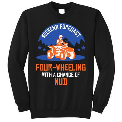 Four-Wheeling With A Chance Of Mud All Terrain Vehicle ATV Premium Sweatshirt