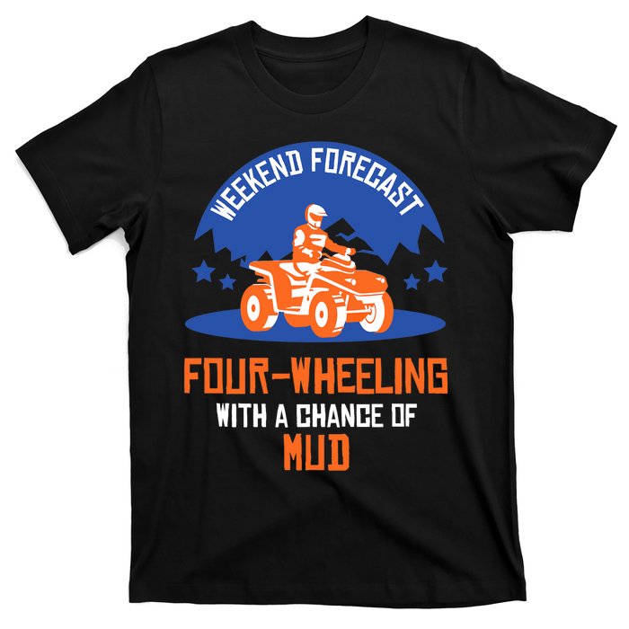 Four-Wheeling With A Chance Of Mud All Terrain Vehicle ATV Premium T-Shirt