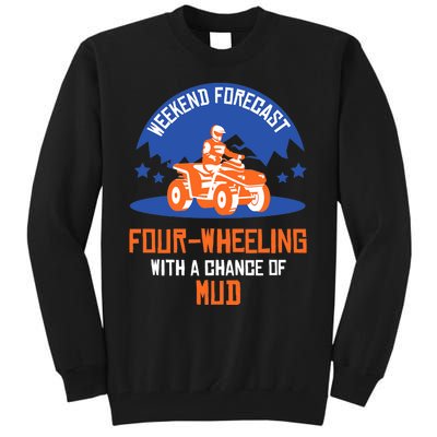 Four-Wheeling With A Chance Of Mud All Terrain Vehicle ATV Premium Tall Sweatshirt