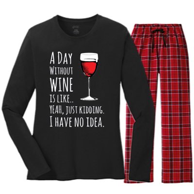 Funny Wines A Day Without Wine Is Like Just Kidding Women's Long Sleeve Flannel Pajama Set 