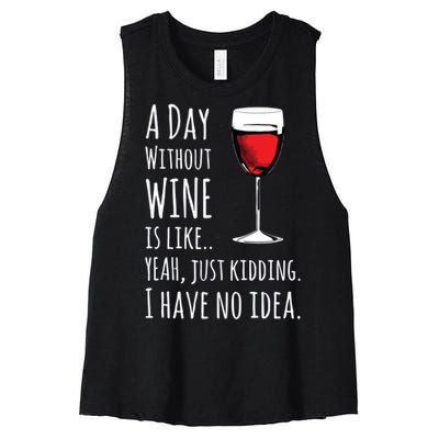 Funny Wines A Day Without Wine Is Like Just Kidding Women's Racerback Cropped Tank