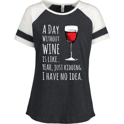 Funny Wines A Day Without Wine Is Like Just Kidding Enza Ladies Jersey Colorblock Tee