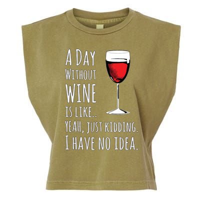 Funny Wines A Day Without Wine Is Like Just Kidding Garment-Dyed Women's Muscle Tee