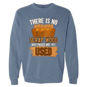 Funny Woodworking And Carpenter Humor And Silly Woodworker Gift Garment-Dyed Sweatshirt