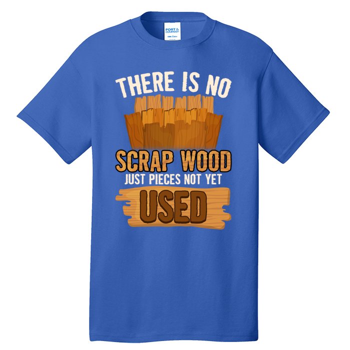 Funny Woodworking And Carpenter Humor And Silly Woodworker Gift Tall T-Shirt