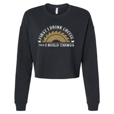 Funny Woodworking and Coffee Carpenter Cropped Pullover Crew