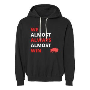 Funny We Almost Always Almost Win Football Garment-Dyed Fleece Hoodie