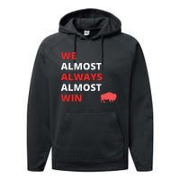 Funny We Almost Always Almost Win Football Performance Fleece Hoodie