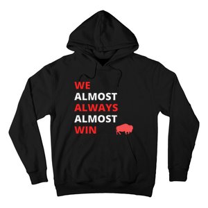 Funny We Almost Always Almost Win Football Hoodie