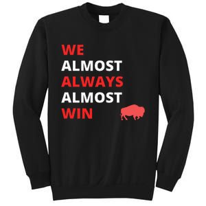 Funny We Almost Always Almost Win Football Sweatshirt