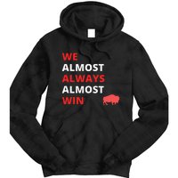 Funny We Almost Always Almost Win Football Tie Dye Hoodie