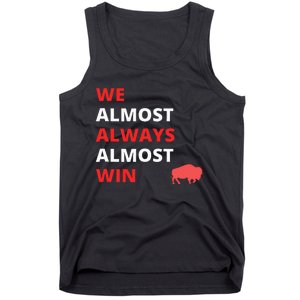 Funny We Almost Always Almost Win Football Tank Top