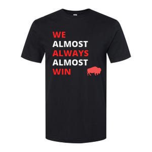 Funny We Almost Always Almost Win Football Softstyle CVC T-Shirt