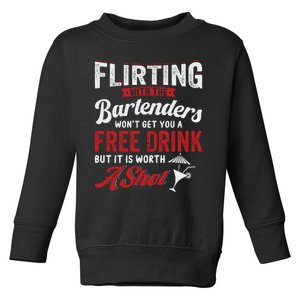 Flirting With Bartenders Funny Bartending Fathers Day Toddler Sweatshirt