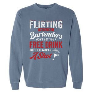 Flirting With Bartenders Funny Bartending Fathers Day Garment-Dyed Sweatshirt