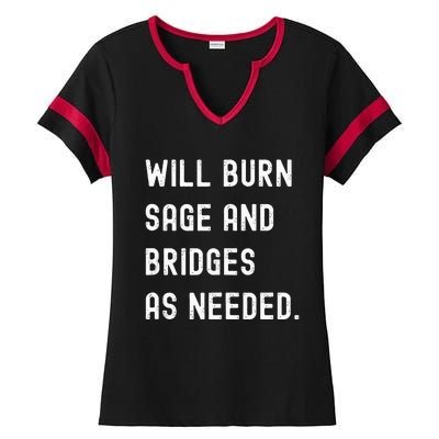 Funny Will Burn Sage And Bridges As Needed Saying Ladies Halftime Notch Neck Tee