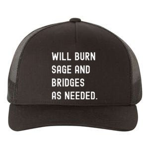 Funny Will Burn Sage And Bridges As Needed Saying Yupoong Adult 5-Panel Trucker Hat