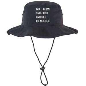 Funny Will Burn Sage And Bridges As Needed Saying Legacy Cool Fit Booney Bucket Hat