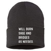 Funny Will Burn Sage And Bridges As Needed Saying Sustainable Knit Beanie