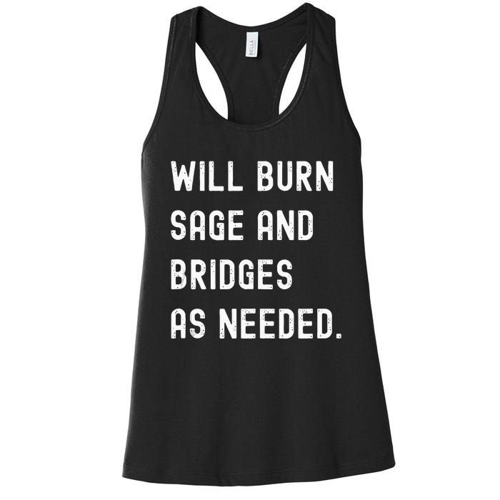 Funny Will Burn Sage And Bridges As Needed Saying Women's Racerback Tank