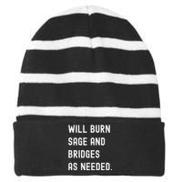 Funny Will Burn Sage And Bridges As Needed Saying Striped Beanie with Solid Band