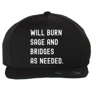 Funny Will Burn Sage And Bridges As Needed Saying Wool Snapback Cap