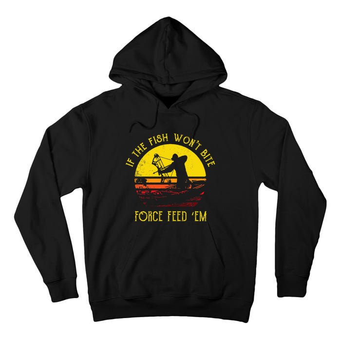 Fish WonT Bite Funny Bowfishing Tall Hoodie