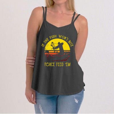 Fish WonT Bite Funny Bowfishing Women's Strappy Tank