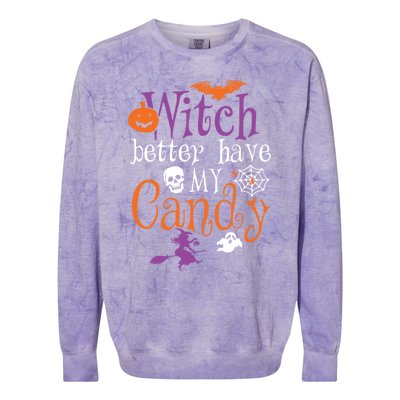 Funny Witch Better Have My Candy Halloween Costume Gear Great Gift Colorblast Crewneck Sweatshirt