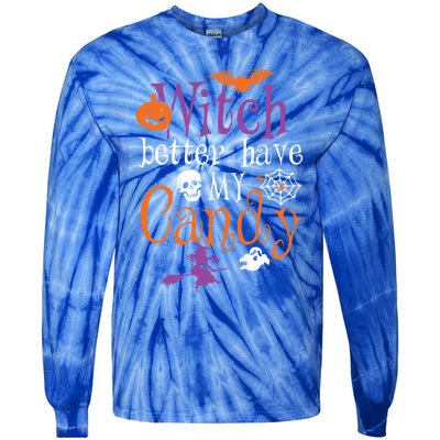 Funny Witch Better Have My Candy Halloween Costume Gear Great Gift Tie-Dye Long Sleeve Shirt