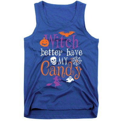 Funny Witch Better Have My Candy Halloween Costume Gear Great Gift Tank Top