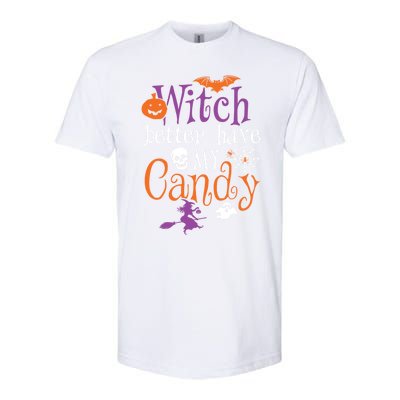 Funny Witch Better Have My Candy Halloween Costume Gear Great Gift Softstyle® CVC T-Shirt