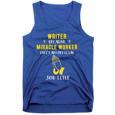 Funny Writer Because Miracle Worker Isn't A Job Title Write Meaningful Gift Tank Top