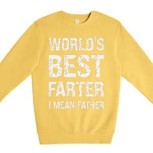 Funny Worlds Best Farter I Mean Father Cool Fathers Day Premium Crewneck Sweatshirt