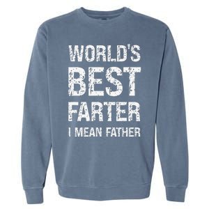 Funny Worlds Best Farter I Mean Father Cool Fathers Day Garment-Dyed Sweatshirt