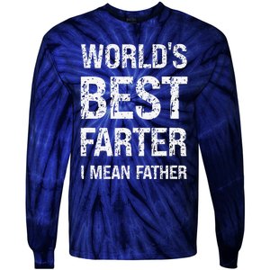 Funny Worlds Best Farter I Mean Father Cool Fathers Day Tie-Dye Long Sleeve Shirt