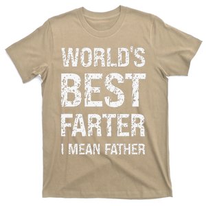 Funny Worlds Best Farter I Mean Father Cool Fathers Day T-Shirt