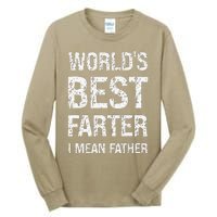 Funny Worlds Best Farter I Mean Father Cool Fathers Day Tall Long Sleeve T-Shirt