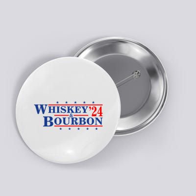 Funny Whiskey Bourbon Whiskey 24 And Bourbon Button