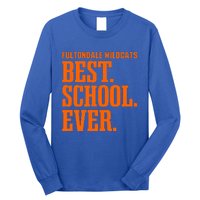 Fultondale Wildcats Best Ever Hs Long Sleeve Shirt