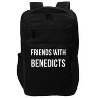 Friends With Benedicts Funny Breakfast Brunch Lovers Humor Impact Tech Backpack