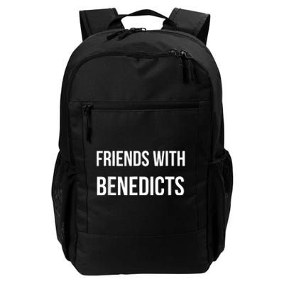 Friends With Benedicts Funny Breakfast Brunch Lovers Humor Daily Commute Backpack