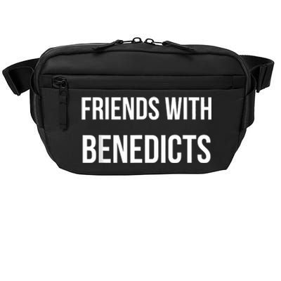 Friends With Benedicts Funny Breakfast Brunch Lovers Humor Crossbody Pack