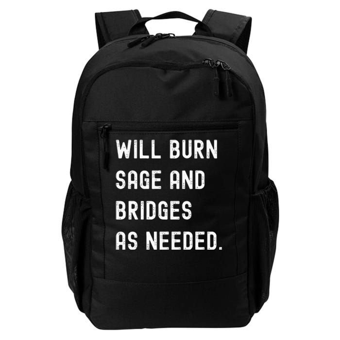 Funny Will Burn Sage And Bridges As Needed Saying Daily Commute Backpack