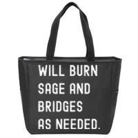 Funny Will Burn Sage And Bridges As Needed Saying Zip Tote Bag